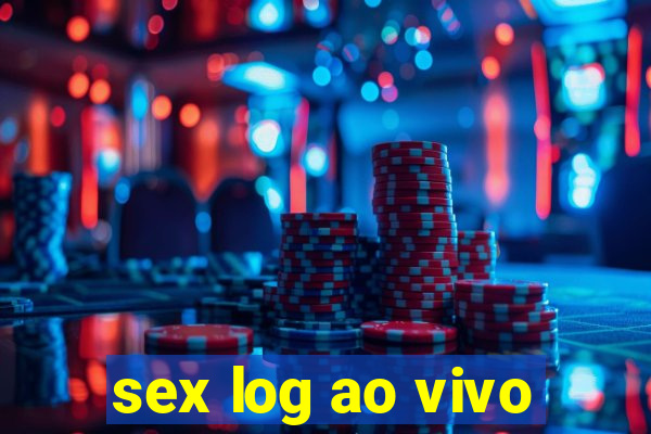 sex log ao vivo